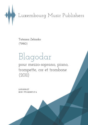 Blagodar pour mezzo-soprano, piano, trompette, cor et trombone