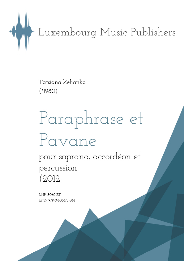 Paraphrase et Pavane. Sheet Music by Tatsiana Zelianko, composer. Music for soprano, accordion and percussion. Contemporary chamber music for singer, keyboard and percussion. Contemporary trio music for singer and instruments.