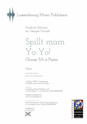 Spillt mam Yo-Yo! F. Schwarz arr. Georges Urwald, choir SA & piano, choir part
