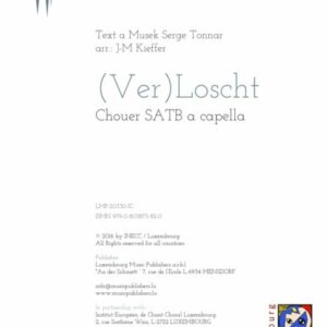 (Ver)Loscht, Text a Musék Serge Tonnar, arr. J-M Kieffer, SATB a cappella