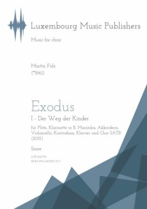 Exodus I – Der Weg der Kinder, für Flöte, Klarinette in B, Marimba, Akkordeon, Violoncello, Kontrabass, Klavier und Chor SATB, score
