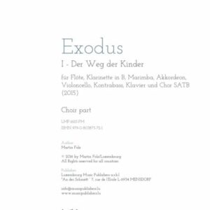 Exodus I – Der Weg der Kinder, für Flöte, Klarinette in B, Marimba, Akkordeon, Violoncello, Kontrabass, Klavier und Chor SATB, choir