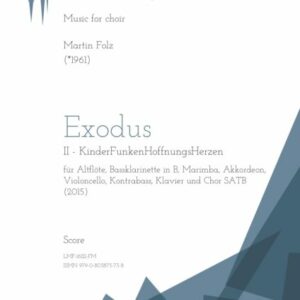 Exodus II – Kinderfunkenhoffnungsherzen, für Altflöte, Bassklarinette in B, Marimba, Akkordeon, Violoncello, Kontrabass, Klavier und Chor SATB, score