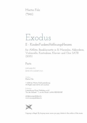 Exodus II – Kinderfunkenhoffnungsherzen, für Altflöte, Bassklarinette in B, Marimba, Akkordeon, Violoncello, Kontrabass, Klavier und Chor SATB, parts