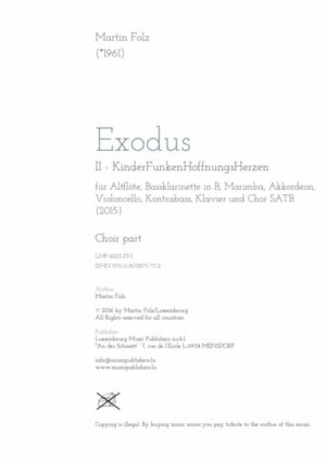 Exodus II – Kinderfunkenhoffnungsherzen, für Altflöte, Bassklarinette in B, Marimba, Akkordeon, Violoncello, Kontrabass, Klavier und Chor SATB, choir