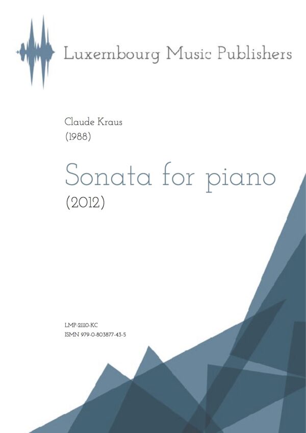Sonata for piano. Sheet Music by Claude Kraus, composer. Music for piano solo. Contemporary piano music. Modern piano sonatas.