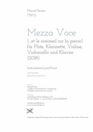 Mezza voce (…..et le sommeil sur la pierre), für Flöte, Klarinette, Violine, Violoncello und Klavier, instrumental part/score, 4 parts needed
