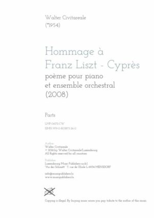 Hommage à Franz Liszt – Cyprès, poème pour piano et ensemble orchestral, instrumental parts on hire