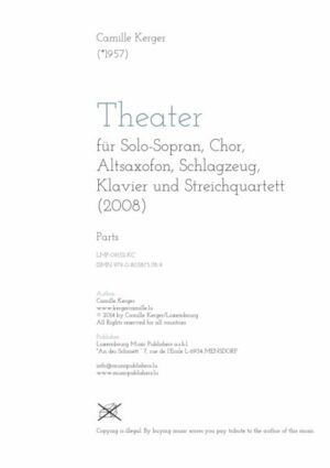 Theater, für Solo-Sopran, Chor, Altsaxofon, Schlagzeug, Klavier und Streichquartett, instrumental parts on hire