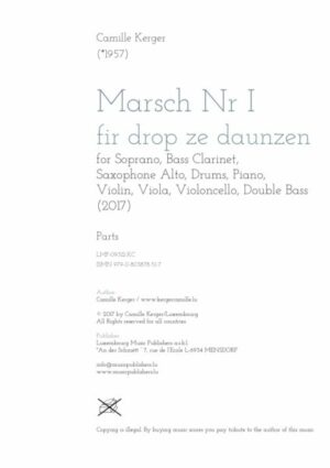 Marsch Nr I fir drop ze daunzen, for Soprano, Bass Clarinet, Asax, Drums, Pno, Vln, Vla, Vc, CB, parts