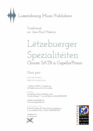 Lëtzebuerger Spezialitéiten, arr. Jean-Paul Majerus, Choir SATB a cappella/piano, choir part