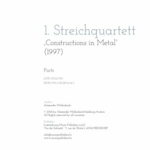 1. Streichquartett  „Constructions in Metal“ parts