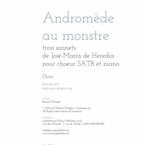 Andromède au monstre, trois sonnets de José-Maria de Heredia pour choeur SATB et piano, choir part