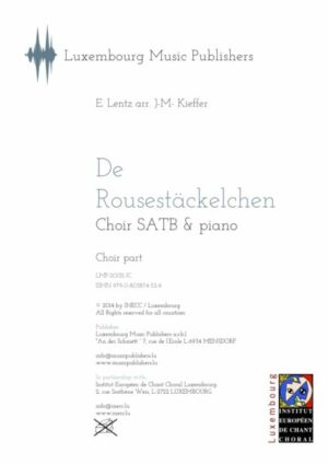 De Rousestäckelchen, E. Lentz arr. J-M Kieffer, choir SATB & piano, choir part