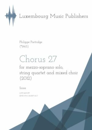 Chorus 27, for Mezzo-soprano solo, string quartet and mixed choir, score