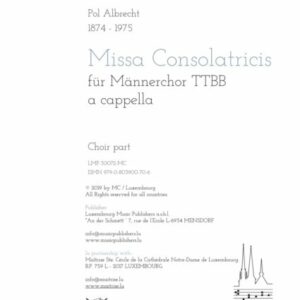 Missa in honorem Consolatricis Afflictorum Patronae Patriae, für Männerchor TTBB a cappella (Orgel colla parte), choir