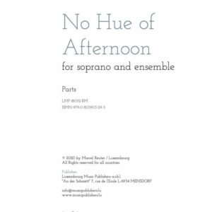 No Hue of Afternoon for soprano and ensemble, parts