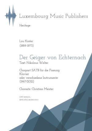 Der Geiger von Echternach, Chorpart SATB für die Fassungen Klavier, oder verschiedene Instrumente