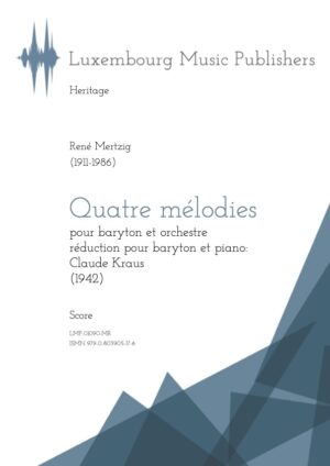 Quatre mélodies  pour baryton et orchestre, réduction pour baryton et piano: Claude Kraus